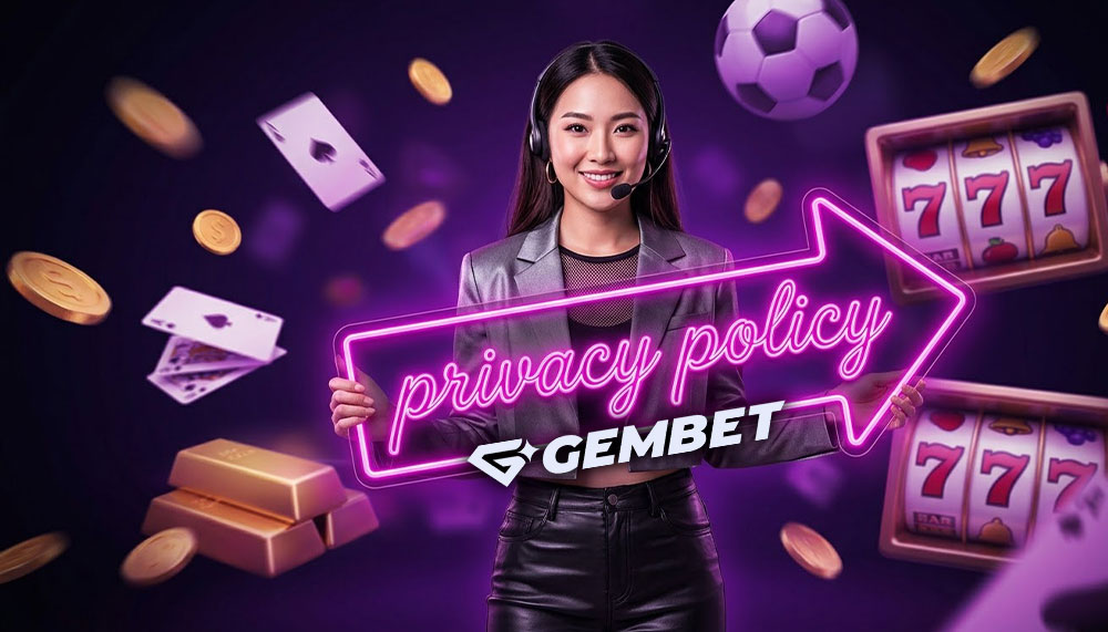 Privacy Policy GemBet SG #1 Casino: Fair and Square!